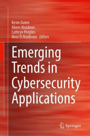 Emerging Trends in Cybersecurity Applications de Kevin Daimi