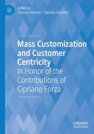 Mass Customization and Customer Centricity de Thomas Aichner
