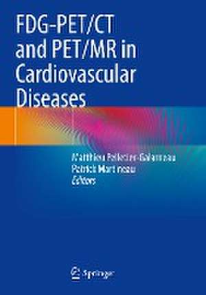 FDG-PET/CT and PET/MR in Cardiovascular Diseases de Matthieu Pelletier-Galarneau