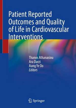 Patient Reported Outcomes and Quality of Life in Cardiovascular Interventions de Thanos Athanasiou