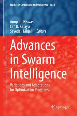 Advances in Swarm Intelligence: Variations and Adaptations for Optimization Problems de Anupam Biswas