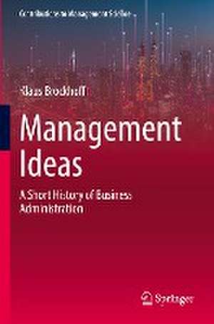 Management Ideas: A Short History of Business Administration de Klaus Brockhoff