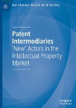 Patent Intermediaries: 'New' Actors in the Intellectual Property Market de Mario Benassi