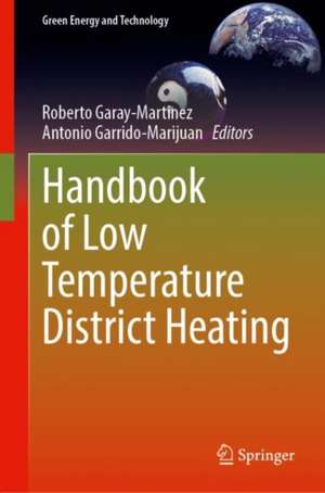 Handbook of Low Temperature District Heating de Roberto Garay-Martinez