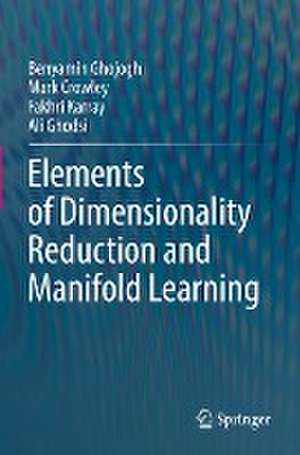 Elements of Dimensionality Reduction and Manifold Learning de Benyamin Ghojogh