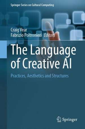 The Language of Creative AI: Practices, Aesthetics and Structures de Craig Vear