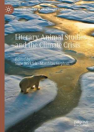 Literary Animal Studies and the Climate Crisis de Sune Borkfelt