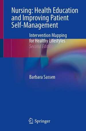 Nursing: Health Education and Improving Patient Self-Management: Intervention Mapping for Healthy Lifestyles de Barbara Sassen