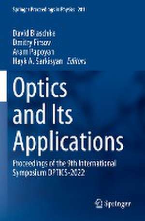 Optics and Its Applications: Proceedings of the 9th International Symposium OPTICS-2022 de David Blaschke