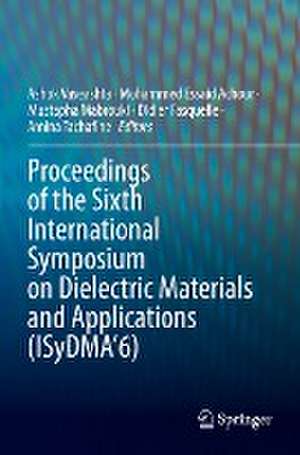 Proceedings of the Sixth International Symposium on Dielectric Materials and Applications (ISyDMA’6) de Ashok Vaseashta