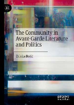 The Community in Avant-Garde Literature and Politics de Zrinka Božić