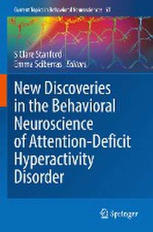 New Discoveries in the Behavioral Neuroscience of Attention-Deficit Hyperactivity Disorder de S Clare Stanford