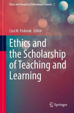 Ethics and the Scholarship of Teaching and Learning de Lisa M. Fedoruk