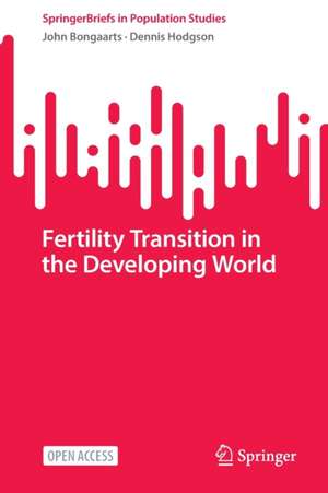 Fertility Transition in the Developing World de John Bongaarts