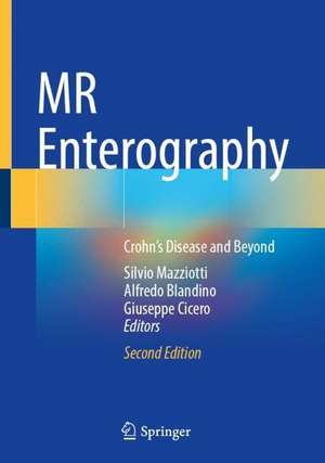 MR Enterography: Crohn’s Disease and Beyond de Silvio Mazziotti