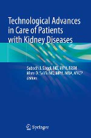 Technological Advances in Care of Patients with Kidney Diseases de Subodh J. Saggi