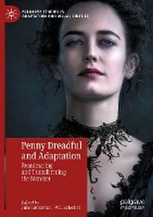 Penny Dreadful and Adaptation: Reanimating and Transforming the Monster de Julie Grossman