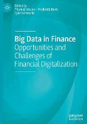 Big Data in Finance: Opportunities and Challenges of Financial Digitalization de Thomas Walker