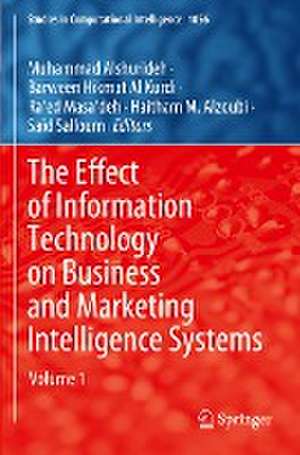 The Effect of Information Technology on Business and Marketing Intelligence Systems de Muhammad Alshurideh