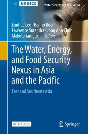 The Water, Energy, and Food Security Nexus in Asia and the Pacific: East and Southeast Asia de Eunhee Lee