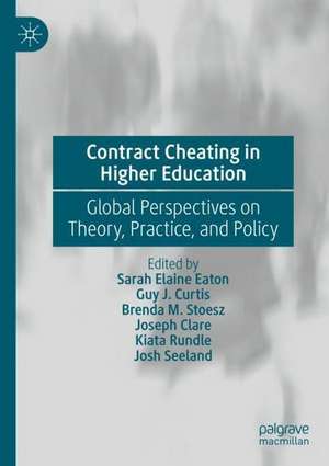 Contract Cheating in Higher Education: Global Perspectives on Theory, Practice, and Policy de Sarah Elaine Eaton