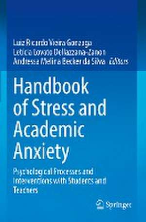 Handbook of Stress and Academic Anxiety: Psychological Processes and Interventions with Students and Teachers de Luiz Ricardo Vieira Gonzaga