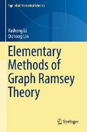 Elementary Methods of Graph Ramsey Theory de Yusheng Li