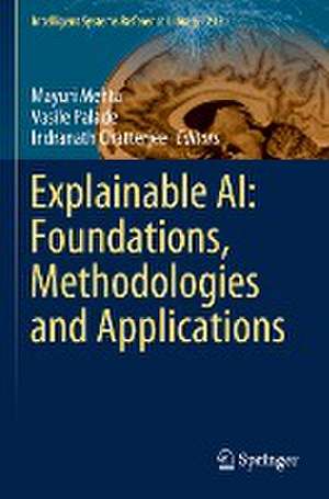 Explainable AI: Foundations, Methodologies and Applications de Mayuri Mehta