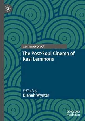 The Post-Soul Cinema of Kasi Lemmons de Dianah Wynter