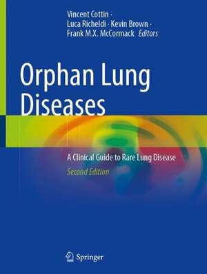 Orphan Lung Diseases: A Clinical Guide to Rare Lung Disease de Vincent Cottin