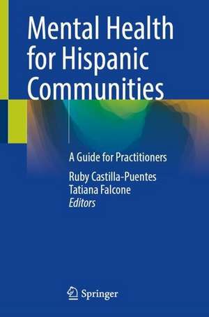 Mental Health for Hispanic Communities: A Guide for Practitioners de Ruby Castilla-Puentes