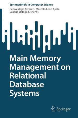 Main Memory Management on Relational Database Systems de Pedro Mejia Alvarez