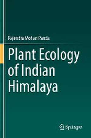 Plant Ecology of Indian Himalaya de Rajendra Mohan Panda