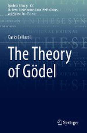 The Theory of Gödel de Carlo Cellucci