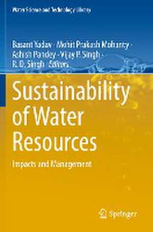 Sustainability of Water Resources: Impacts and Management de Basant Yadav