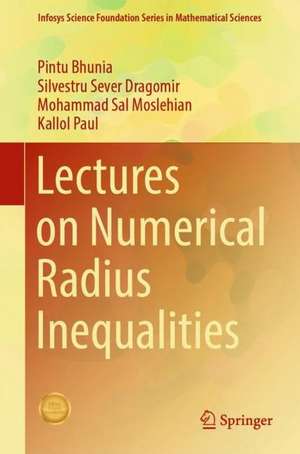 Lectures on Numerical Radius Inequalities de Pintu Bhunia