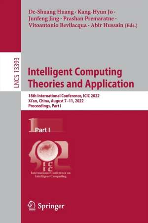 Intelligent Computing Theories and Application: 18th International Conference, ICIC 2022, Xi'an, China, August 7–11, 2022, Proceedings, Part I de De-Shuang Huang