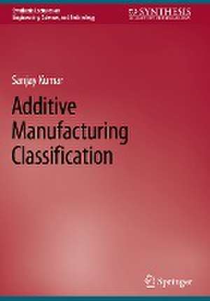 Additive Manufacturing Classification de Sanjay Kumar