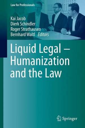 Liquid Legal – Humanization and the Law de Kai Jacob