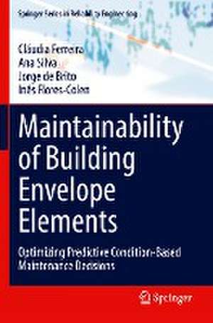 Maintainability of Building Envelope Elements: Optimizing Predictive Condition-Based Maintenance Decisions de Cláudia Ferreira