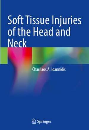 Soft Tissue Injuries of the Head and Neck de Charilaos A. Ioannidis