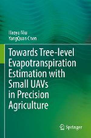 Towards Tree-level Evapotranspiration Estimation with Small UAVs in Precision Agriculture de Haoyu Niu