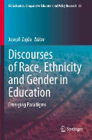 Discourses of Race, Ethnicity and Gender in Education: Emerging Paradigms de Joseph Zajda