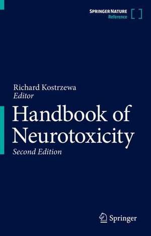 Handbook of Neurotoxicity de Richard M. Kostrzewa