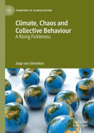 Climate, Chaos and Collective Behaviour: A Rising Fickleness de Jaap van Ginneken