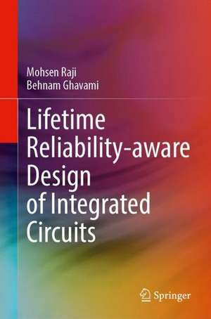 Lifetime Reliability-aware Design of Integrated Circuits de Mohsen Raji