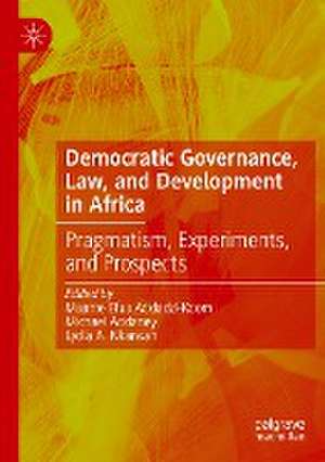 Democratic Governance, Law, and Development in Africa: Pragmatism, Experiments, and Prospects de Maame Efua Addadzi-Koom