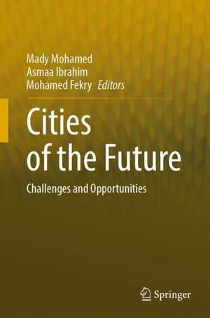 Cities of the Future: Challenges and Opportunities de Mady Mohamed