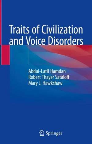 Traits of Civilization and Voice Disorders de Abdul-Latif Hamdan