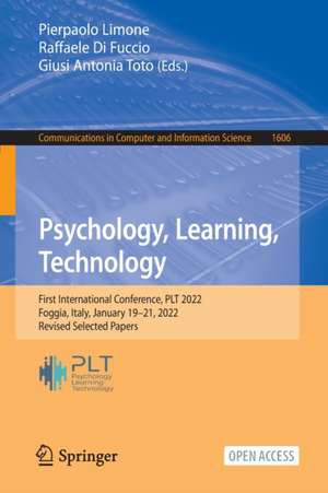 Psychology, Learning, Technology: First International Conference, PLT 2022, Foggia, Italy, January 19–21, 2022, Revised Selected Papers de Pierpaolo Limone